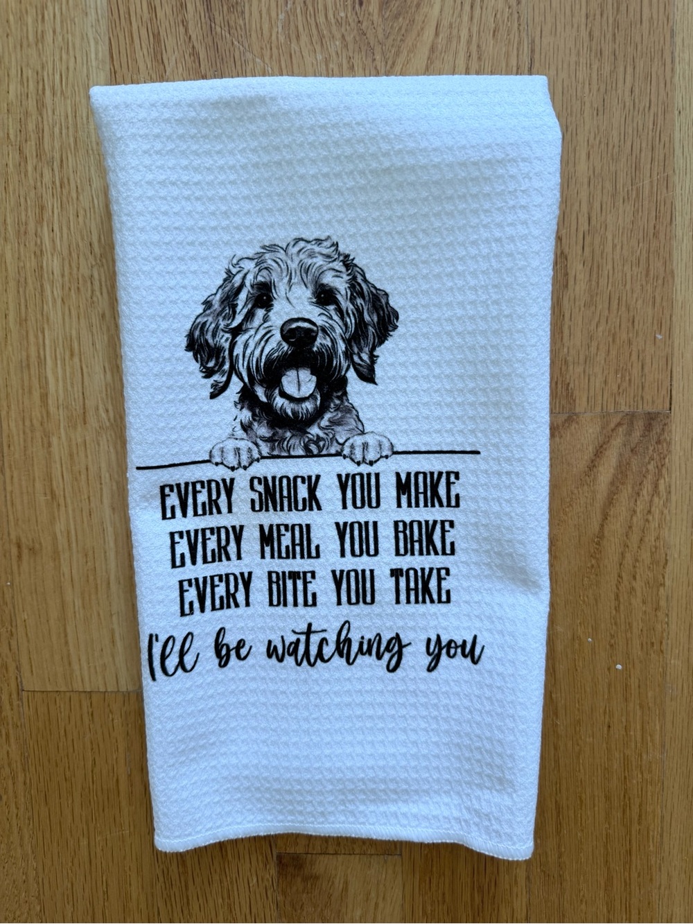 Funny Dog Kitchen Towel – “Every Snack You Make”
